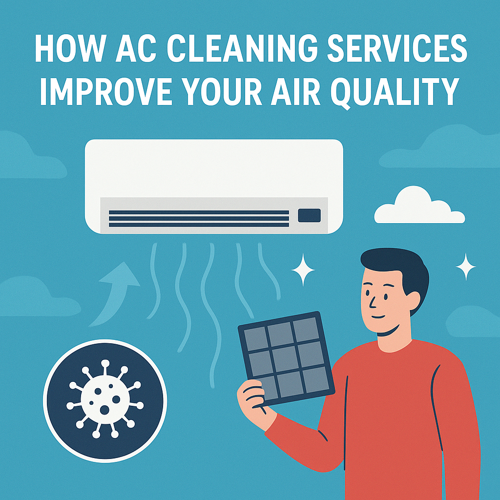 How AC Cleaning Services Improve Your Air Quality.